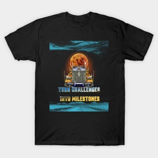 Turn challenges into milestones T-Shirt